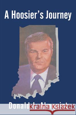 A Hoosier's Journey Donald J Almquist 9781665757447