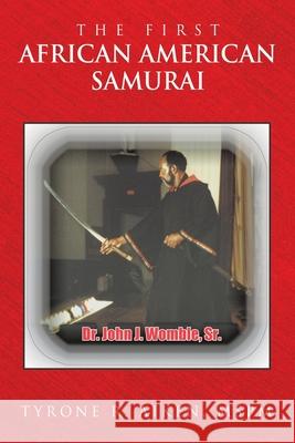 The First African American Samurai Tyrone R. Aike 9781665758093 Archway Publishing