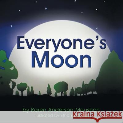 Everyone's Moon Karen Anderson Moushon Ethan Wagner 9781665759199