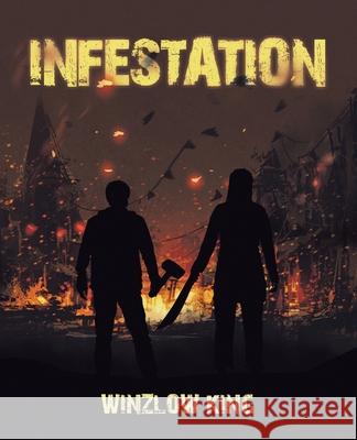 Infestation Winzlow King 9781665759366 Archway Publishing