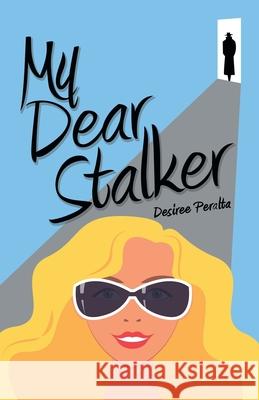 My Dear Stalker Desiree Peralta 9781665760850