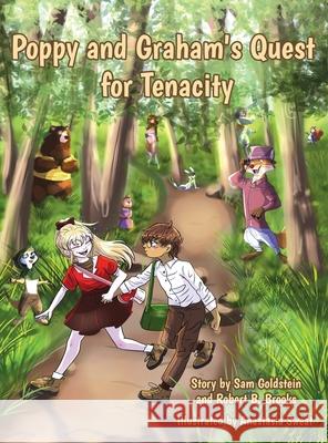 Poppy and Graham's Quest for Tenacity Sam Goldstein Robert B. Brooks Anastasia Sweat 9781665761468 Archway Publishing