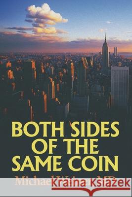 Both Sides of the Same Coin Michael Weiner 9781665762502 Archway Publishing