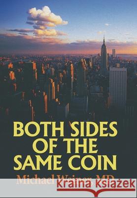 Both Sides of the Same Coin Michael Weiner 9781665762526 Archway Publishing