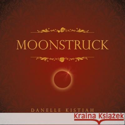 Moonstruck Danelle Kistiah 9781665762533