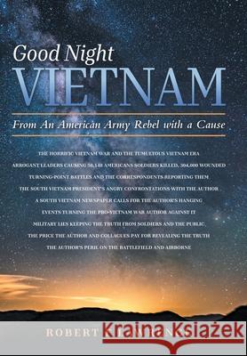 Good Night Vietnam: From An American Army Rebel with a Cause Robert F. Lawrence 9781665771061