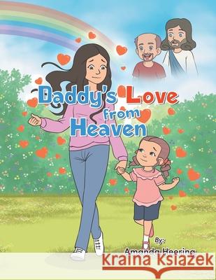 Daddy's Love from Heaven Amanda Heering 9781665771511