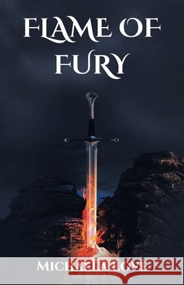 Flame Of Fury Michaela Love 9781665774642