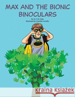 Max and the Bionic Binoculars C. M. Duke Danielle Contafio 9781665774949