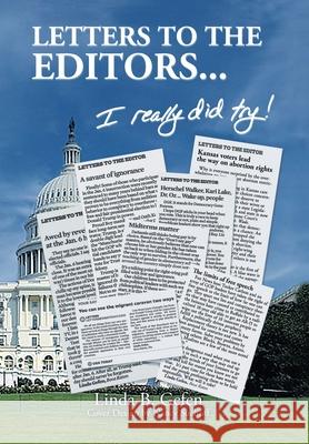 Letters to the Editors...: I Really Did Try! Linda B. Gefen Nancy Suchoff 9781665776233 Archway Publishing