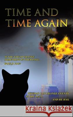 Time and Time Again J. Wesley Hall 9781665776660 Archway Publishing