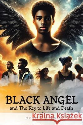 Black Angel: The Key to Life and Death Norma Jean 9781665777506