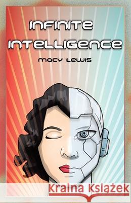 Infinite Intelligence Macy Lewis 9781665778015 Archway Publishing