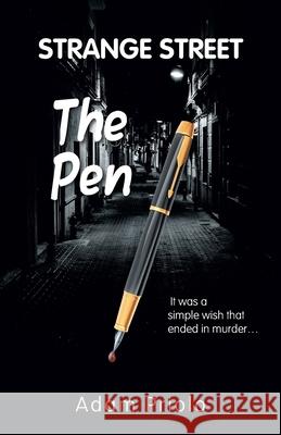 The Pen: Strange Street Adam Priolo 9781665778800 Archway Publishing