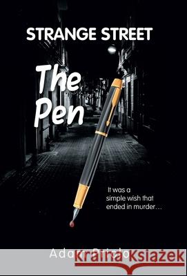 The Pen: Strange Street Adam Priolo 9781665778824 Archway Publishing