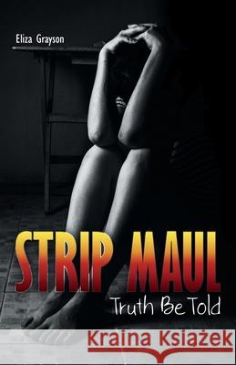 Strip Maul: Truth Be Told Eliza Grayson 9781665779951
