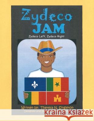 Zydeco Jam: Zydeco Left, Zydeco Right Theresa N. Singleton L. Foote 9781665781695