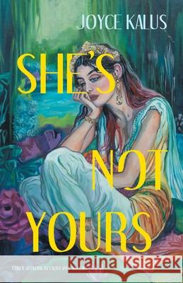 She's Not Yours Joyce Kalus 9781665782678 Archway Publishing