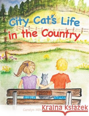 City Cat's Life in the Country Carolyn Mitchell Tatum 9781665783118