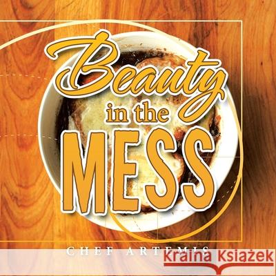 Beauty in the Mess Chef Artemis 9781665784726