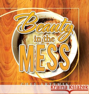 Beauty in the Mess Chef Artemis 9781665784733