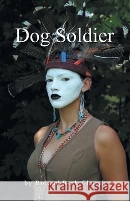 Dog Soldier Roland Rick Church 9781665785051