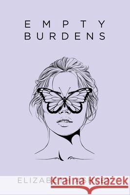 Empty Burdens Elizabeth Ashley 9781665786553