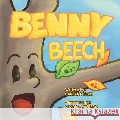 Benny Beech Barbara Berk Charlie Ambers 9781665786836 Archway Publishing