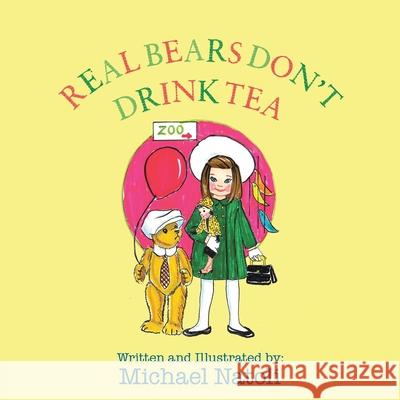 Real Bears Don't Drink Tea Michael Natoli 9781665788144 Archway Publishing