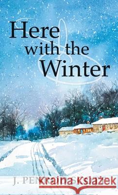 Here with the Winter J. Penrod Scott 9781665788441 Archway Publishing