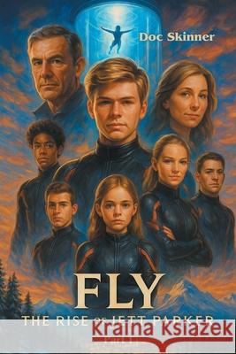 Fly: The Rise of Jett Parker Doc Skinner 9781665789288 Archway Publishing