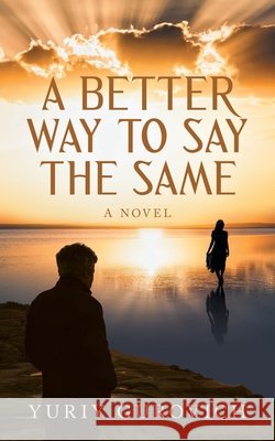 A Better Way to Say the Same Yuriy Gurovich 9781665798587