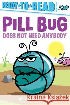 Pill Bug Does Not Need Anybody Fenske, Jonathan 9781665900683 Simon Spotlight