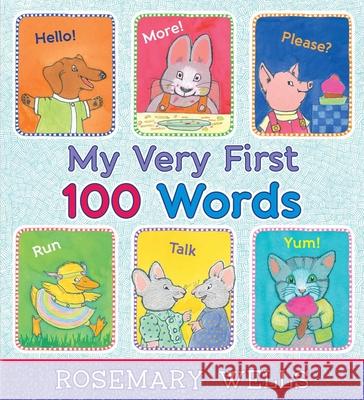 My Very First 100 Words Rosemary Wells Rosemary Wells 9781665901161 Simon & Schuster/Paula Wiseman Books