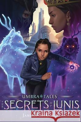 The Secrets of Lunis Janelle McCurdy 9781665901345