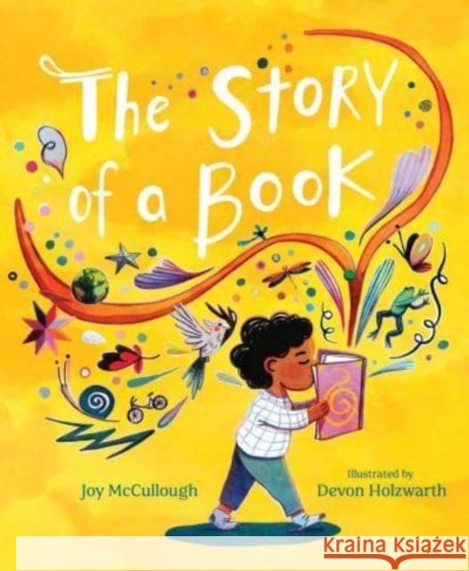The Story of a Book Joy McCullough Devon Holzwarth 9781665903851 Simon & Schuster