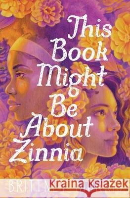 This Book Might Be about Zinnia Brittney Morris 9781665904018 Simon & Schuster Books for Young Readers