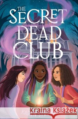 The Secret Dead Club Karen Strong 9781665904513 Simon & Schuster Books for Young Readers