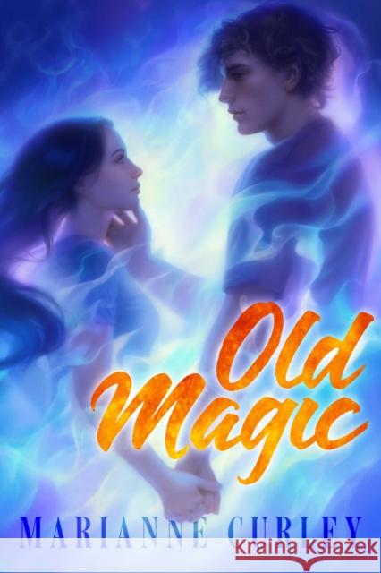 Old Magic Marianne Curley 9781665905640 Margaret K. McElderry Books