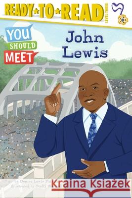 John Lewis: Ready-to-Read Level 3 Denise Lewis Patrick, Steffi Walthall 9781665907880 Simon & Schuster