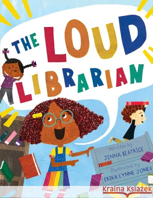 The Loud Librarian Jenna Beatrice 9781665910545