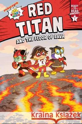 Red Titan and the Floor of Lava: Ready-To-Read Graphics Level 1 Ryan Kaji Patrick Spaziante 9781665913591
