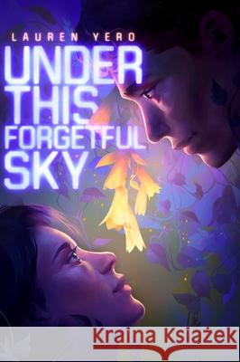 Under This Forgetful Sky Lauren Yero 9781665913805 Atheneum Books for Young Readers