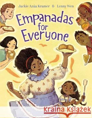 Empanadas for Everyone Jackie Az?a Kramer Lenny Wen 9781665914581 Simon & Schuster Books for Young Readers