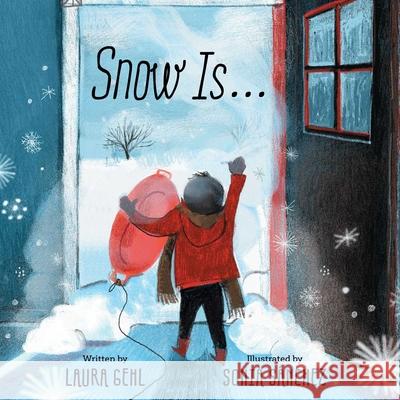 Snow Is... Laura Gehl Sonia S?nchez 9781665915595