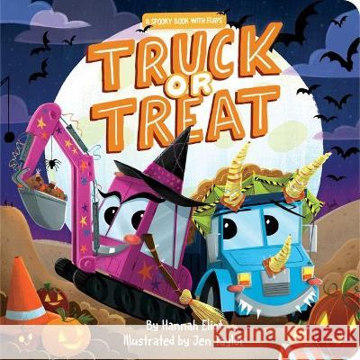 Truck or Treat: A Spooky Book with Flaps Hannah Eliot Jen Taylor 9781665915977