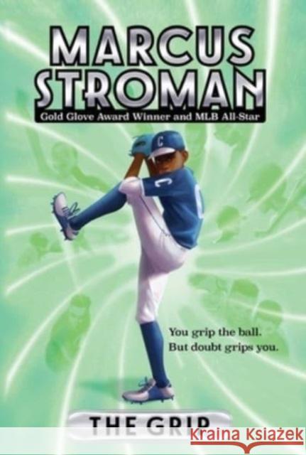 The Grip Marcus Stroman 9781665916134