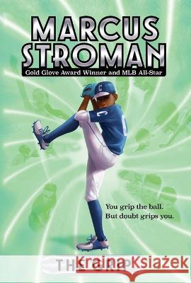 The Grip Marcus Stroman 9781665916141