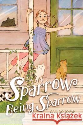 Sparrow Being Sparrow Gail Donovan Elysia Case 9781665916707 Atheneum Books for Young Readers