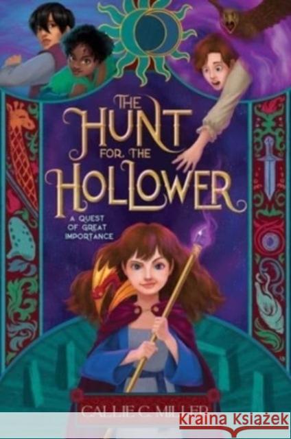 The Hunt for the Hollower Callie C. Miller 9781665918107 Aladdin